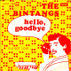 Hello, goodbye